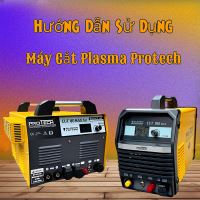 Hướng Dẫn Sử Dụng Máy Cắt Plasma Đúng Cách
