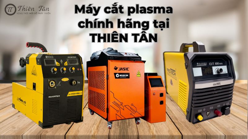 Máy cắt plasma chính hãng tại THIÊN TÂN